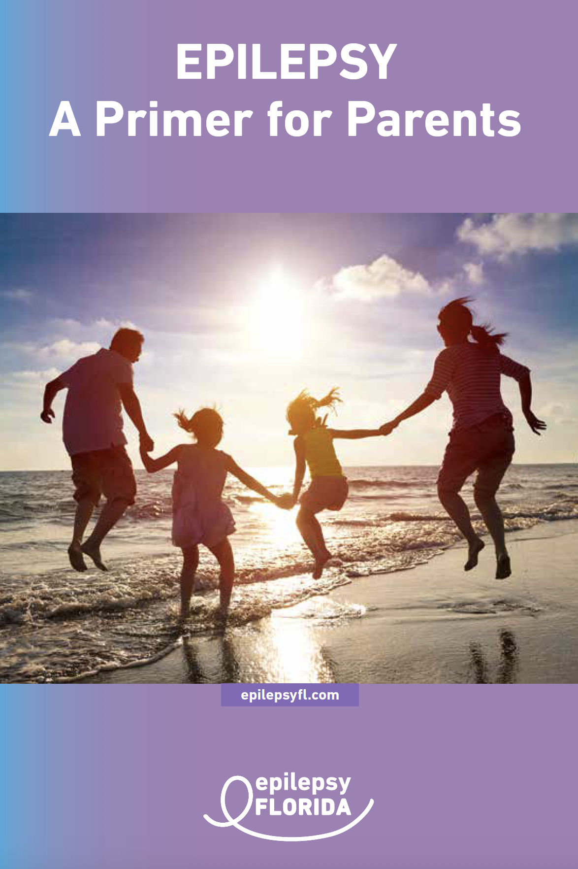 Epilepsy Alliance Florida - A Primer for Parents of Children with Epilepsy booklet